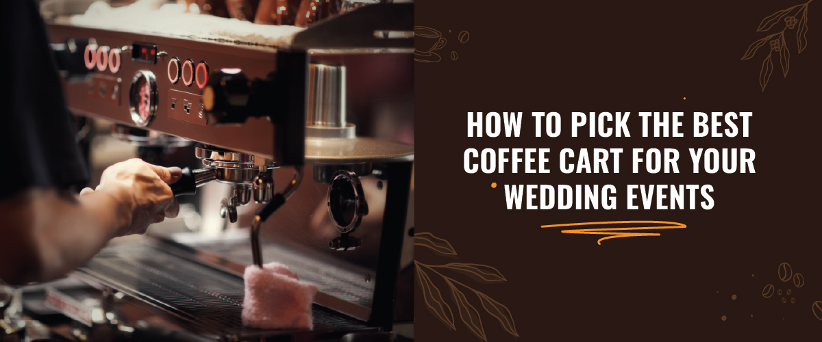 Coffee Cart for Your Wedding Events