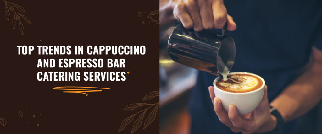 Cappuccino and Espresso Bar Catering Services